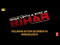 Once Upon A Time In Bihar | Official Trailer | Releasing on 19th December 2020