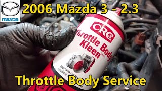 2006 Mazda 3 - 2.3 - Throttle Body Service