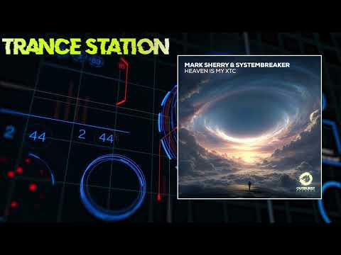 Mark Sherry & Systembreaker - Heaven Is My XTC (Extended Mix) [OUTBURST RECORDS]
