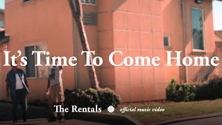 The Rentals - It's Time To Come Home [OFFICIAL MUSIC VIDEO]