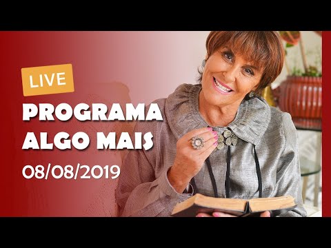 Live Programa Algo Mais - "Dicas dos Xamãs para vivermos bem" - 08/08/2019