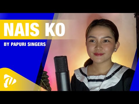 NAIS KO - Hanggang Mayroong Himig by PAPURI SINGERS