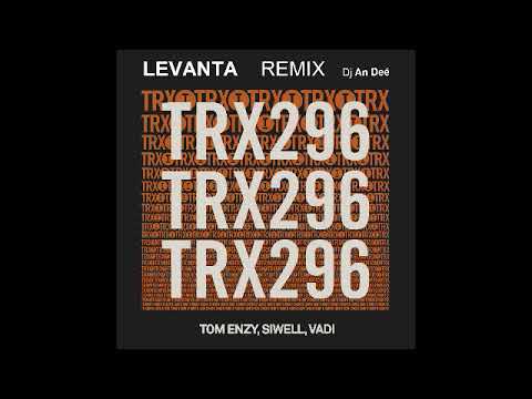 Siwell, Tom Enzy, Vadi - Levanta (Remix An Deé)