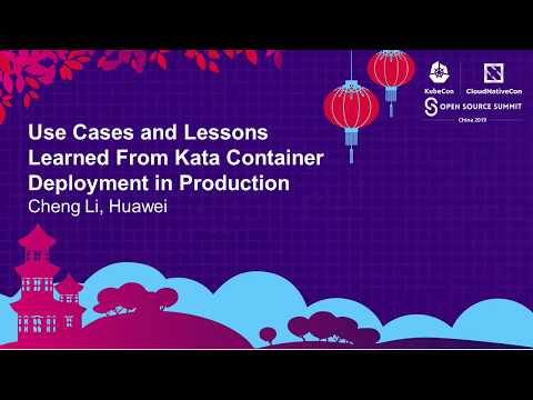 Use Cases and Lessons Learned From Kata Container Deployment in Production - Cheng Li & Jian Huang