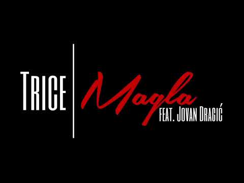 Trice feat. Jovan Dragić - Magla (2018)