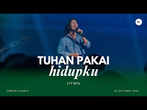 Tuhan Pakai Hidupku by Hymn | Gibeon Worship | 26 Oktober 2025
