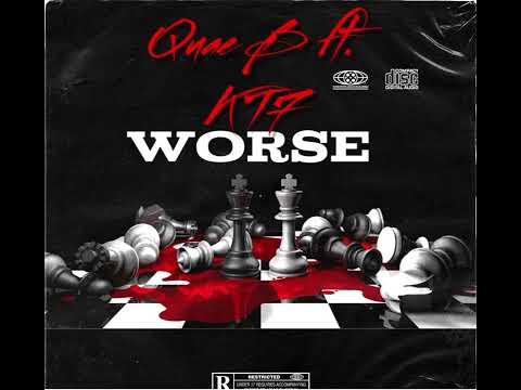 Quae B - Worse ft. KT7