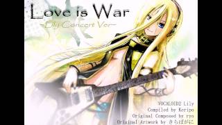 Video thumbnail for 「VOCALOID2」 - Love is War ~Lily Concert Ver~ 【恋は戦争 リリーのカバー】 by Keripo