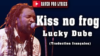 Lucky Dube - kiss no frog  lyrics  @OfficialLuckyDube   (traduction française)