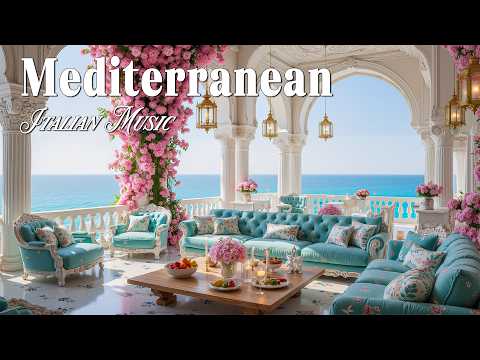 3+ Hours Chill Mediterranean Music & Italian Vibes 🌊 Lake Como Villas & Soft Italian Guitar