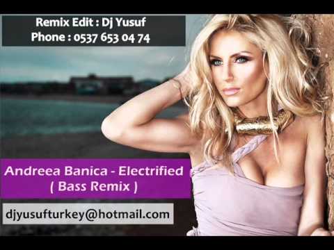 Dj Yusuf vs. Andreea Banica - Electrified  ( Remix )