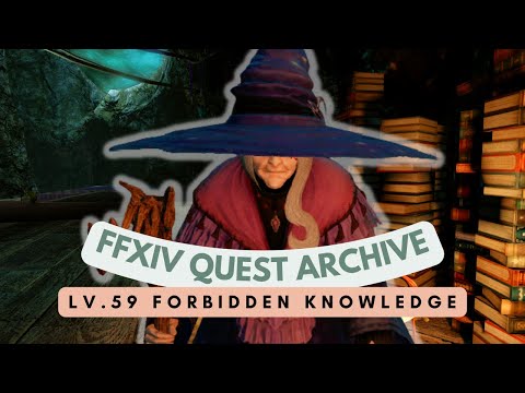 Heavensward: Lv.59 Forbidden Knowledge // FFXIV Quest Archive