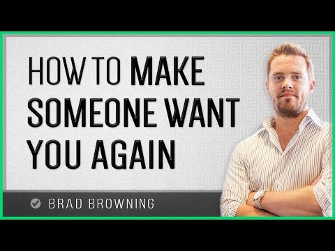 How To Make Someone Want You Again (Tips That You Just Can't Miss!)