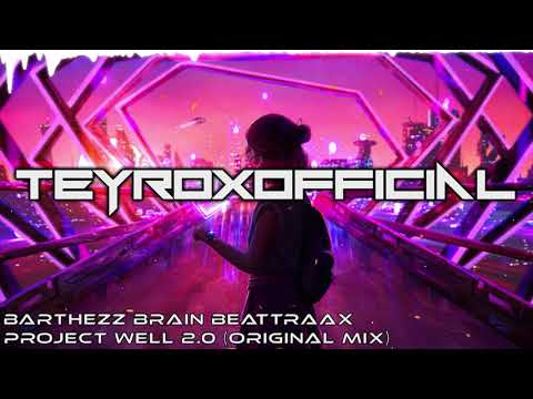 Barthezz Brain Beattraax - Project Well 2.0 (Original Mix)