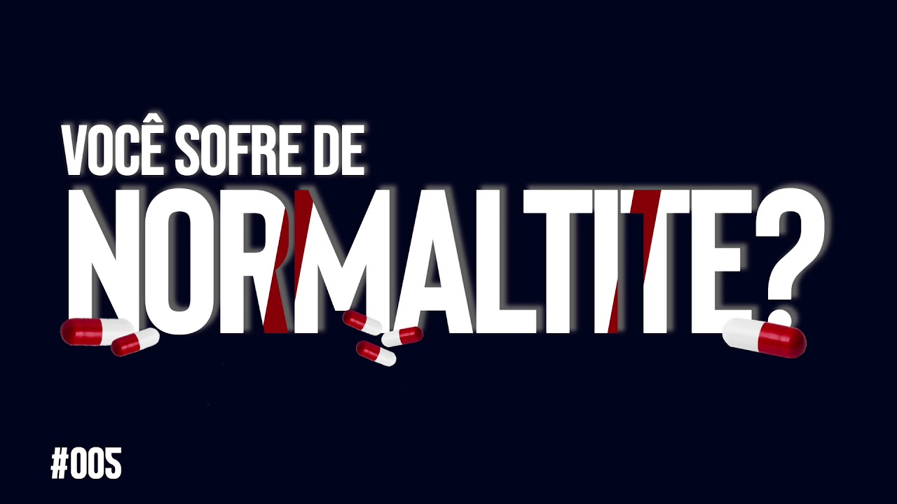 Você sofre de NORMALTITE?