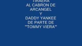 TOMMY VIERA  TIRAERA A ARCANGEL Y DADDY YANKEE