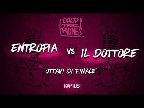 DROP THE RHYMES 2019 || ENTROPIA VS IL DOTTORE (OTTAVI)
