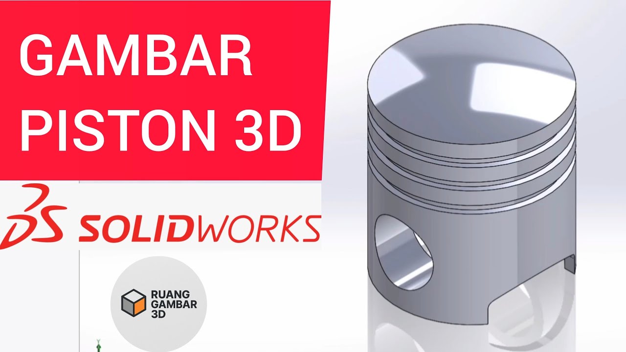 Cara Membuat Piston 3D di SolidWorks | Tutorial Lengkap untuk Pemula