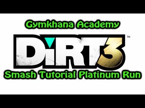 DiRT 3 PS3 - Gymkhana Academy - Smash Tutorial Platinum Run