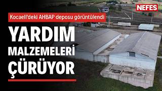 AHBAP deposunda dikkat çeken görüntüler: Yardım malzemeleri çürüyor