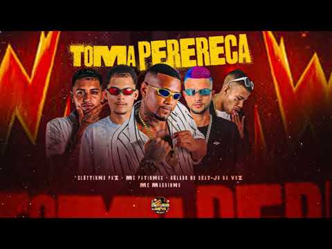 TOMA PERERECA - GELADO NO BEAT,JR NA VOZ,MC PATINHAS,CLEYTINHO PAZ FEAT MC MAGRINHO