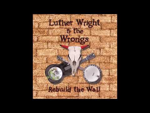 Luther Wright & The Wrongs -  Don't Leave Me Now