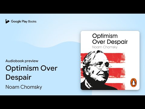 Optimism Over Despair by Noam Chomsky · Audiobook preview