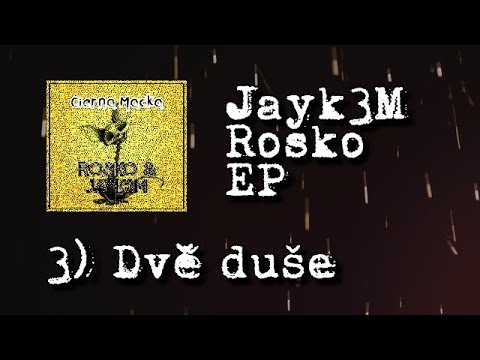 Jayk3M & Rosko - Dvě duše (ČIERNA MAČKA EP)