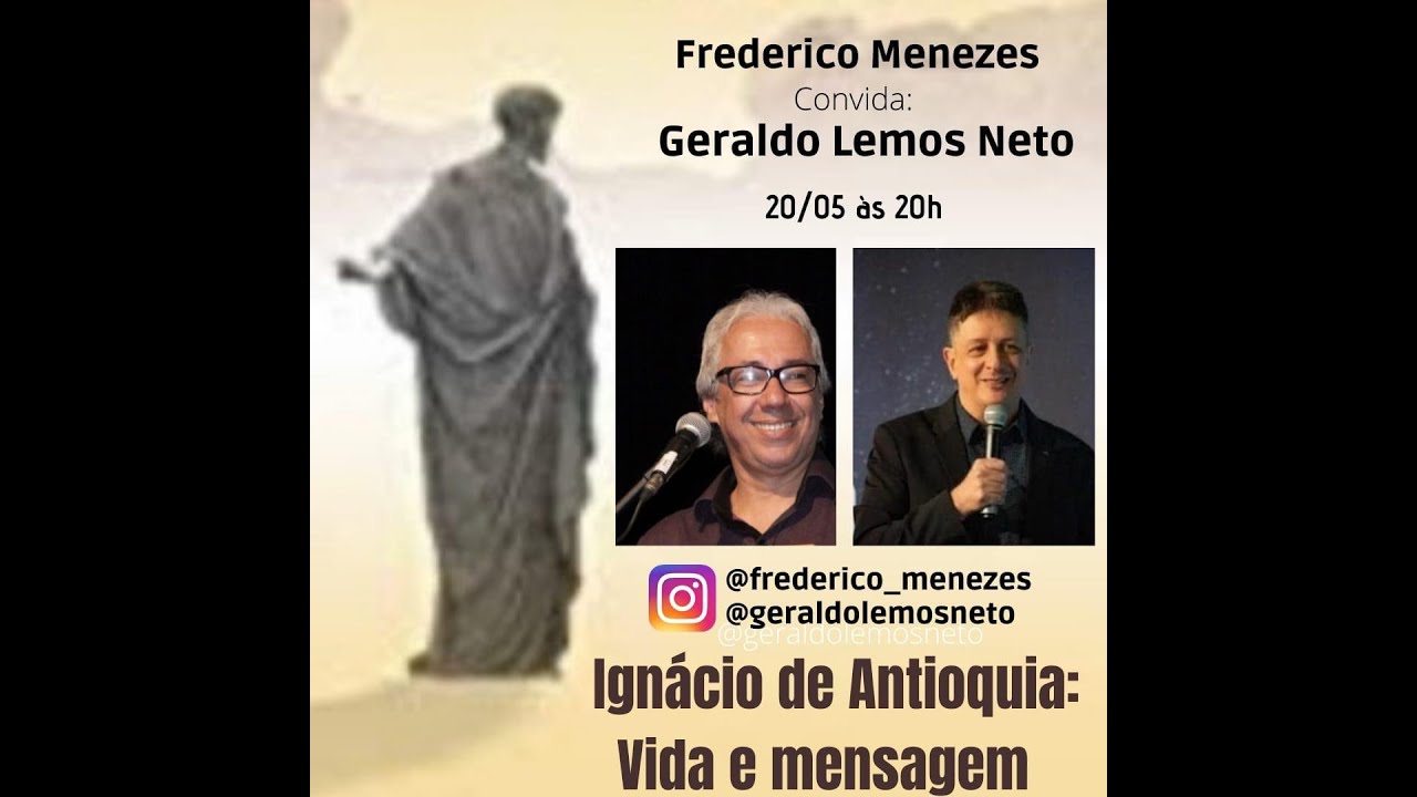 "Ignácio de Antioquia - Vida e mensagem", com Geraldo Lemos Neto
