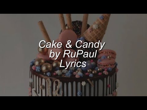 RuPaul - Cake & Candy (lyrics)