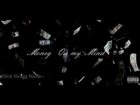 Black Swagg Mafia Money On My Mind