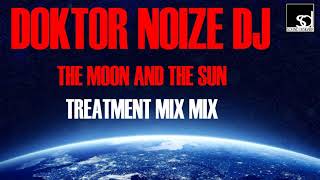 Doktor Noize Dj - The Moon And The Sun (Treatment Mix)