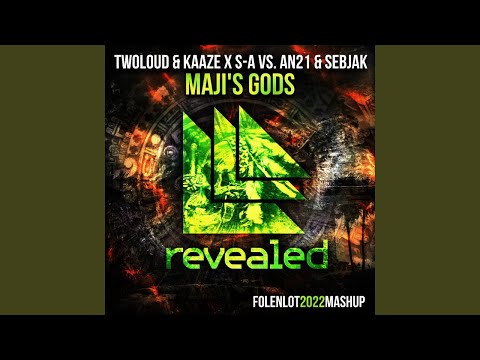 twoloud & KAAZE x S-A vs. AN21 & Sebjak - Maji's Gods (Folenlot 2022 Mashup)