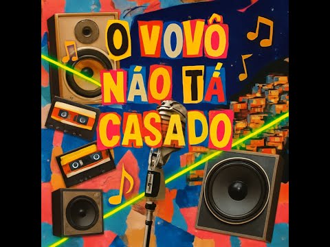 O VOVÔ TA CASADO - Biurifol e Dj Emige