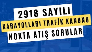 2918 KARAYOLLARI TRAFİK KANUNU - ÇIKMIŞ NOKTA ATIŞ SORULAR