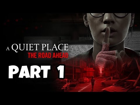 A Quiet Place: The Road Ahead Walkthrough Gameplay Part 1 - Intro (NO COMMENTARY)