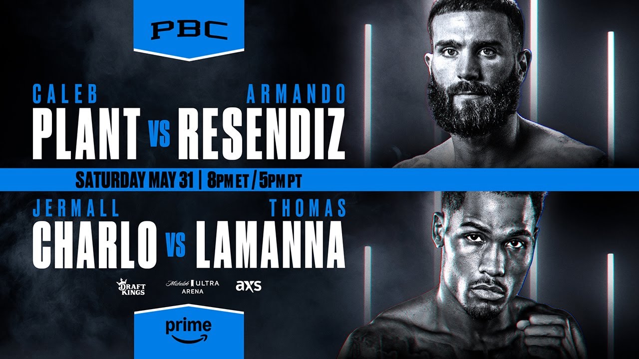 Plant vs Resendiz & Charlo vs LaManna PREVIEW: May 31, 2025 | PBC on Prime Video