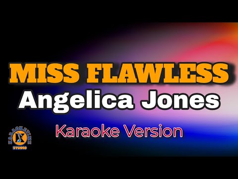 MISS FLAWLESS - Angelica Jones (Karaoke Version)
