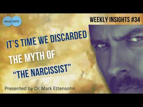Weekly Insights #34: It's Time We Discarded The Myth of "The Narcissist"
