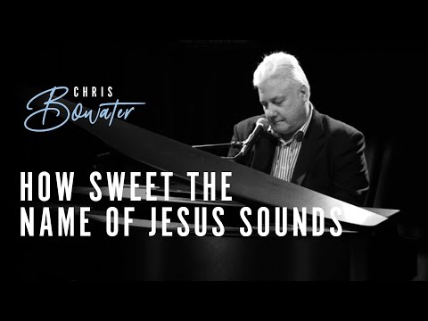 Chris Bowater | How Sweet The Name of Jesus Sounds - Live at United Christian Broadcasters (UCB)