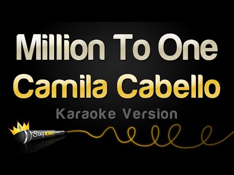 Camila Cabello - Million To One (Karaoke Version)