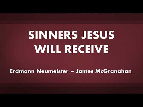 Sinners Jesus Will Receive (Christ Receiveth Sinful Men) acapella hymn with lyrics