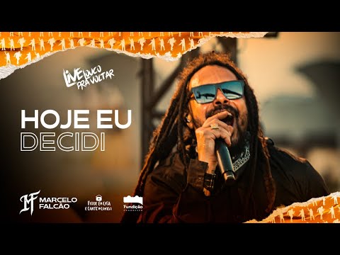 Hoje eu Decidi | Marcelo Falcão