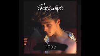 Froy - Sideswipe (Audio)