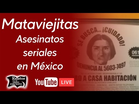 Mataviejitas, asesinatos seriales en México | Relatos del lado oscuro