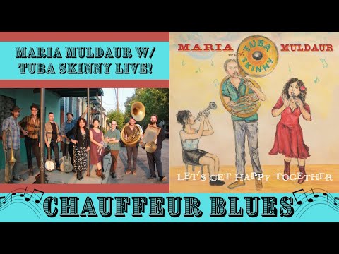 Maria Muldaur with Tuba Skinny - Chauffeur Blues Live!