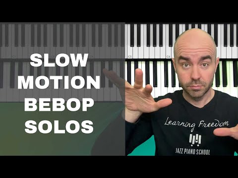 Slow Motion Bebop Solo: The 3 Things You Need - Ep. 323