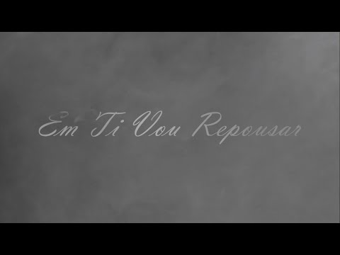 Em Ti Vou Repousar video