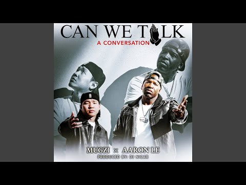 CAN WE TALK (A Conversation)