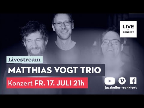 Matthias Vogt Trio - livestream concert at Jazzkeller